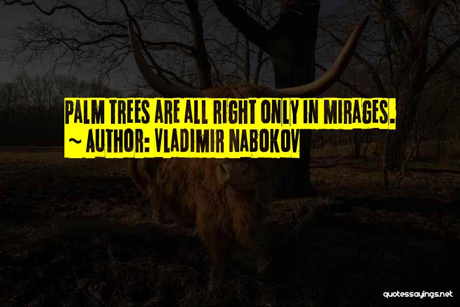 Palm Trees Quotes By Vladimir Nabokov