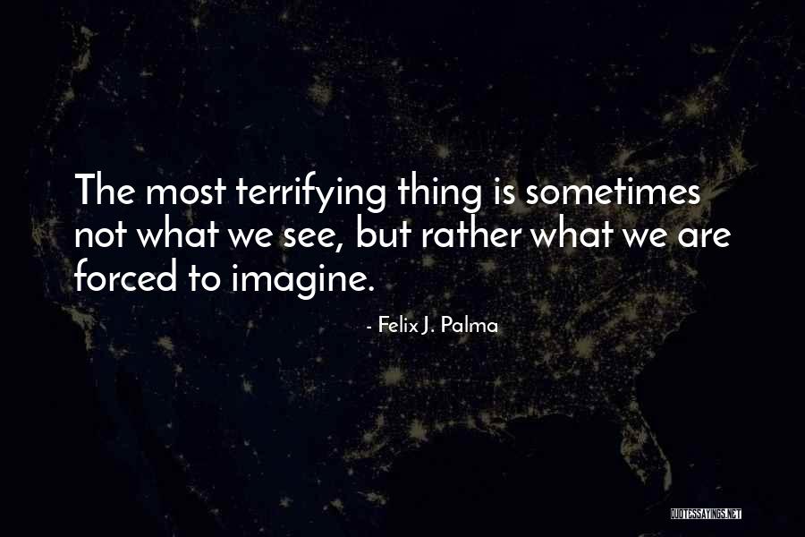 Palma Quotes By Felix J. Palma Palma Quotes By Felix J. Palma