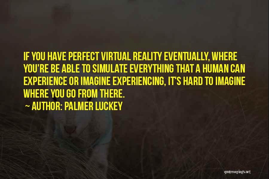 Palmer Luckey Quotes 1482494