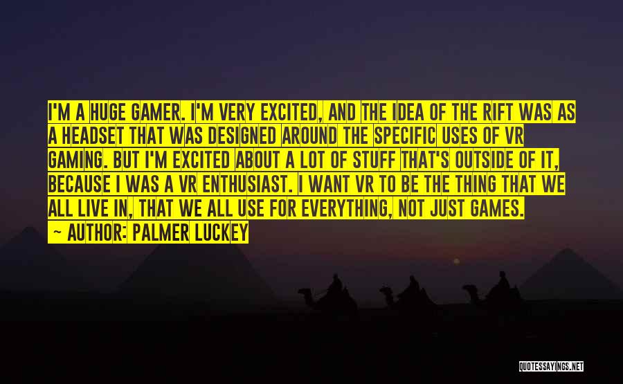 Palmer Luckey Quotes 219148