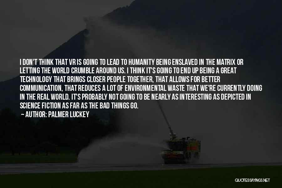 Palmer Luckey Quotes 978239