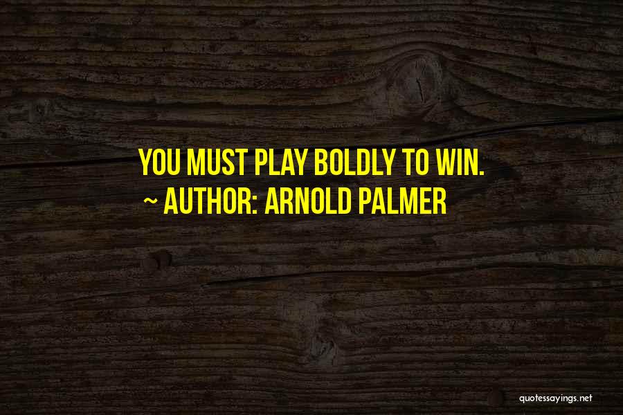 Palmer Quotes By Arnold Palmer