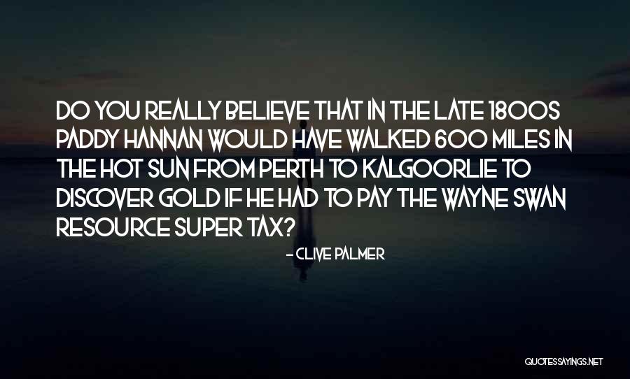 Palmer Quotes By Clive Palmer