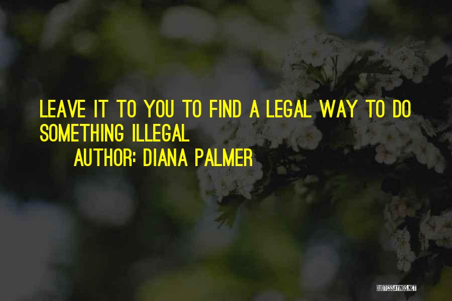 Palmer Quotes By Diana Palmer