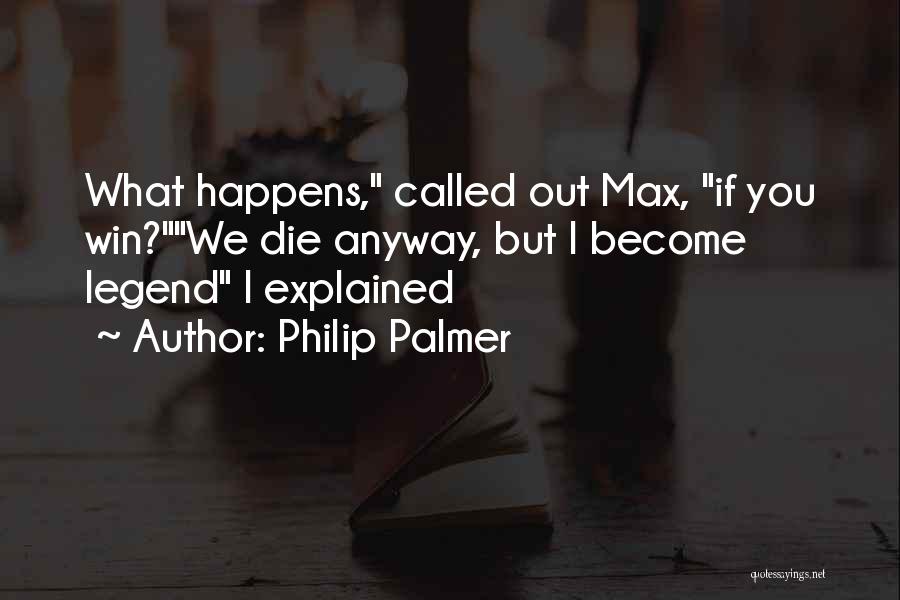 Palmer Quotes By Philip Palmer