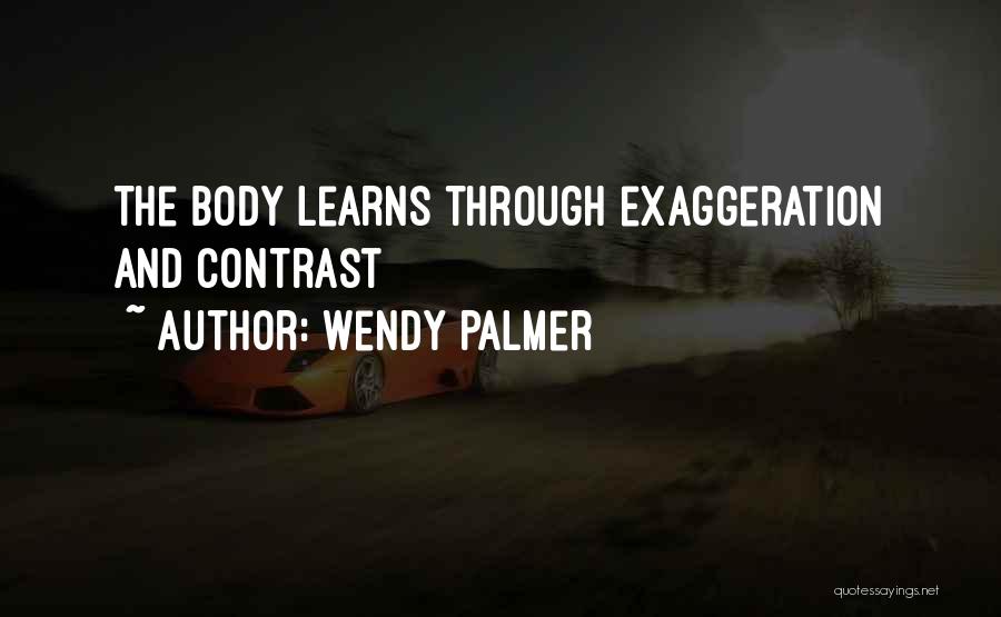Palmer Quotes By Wendy Palmer