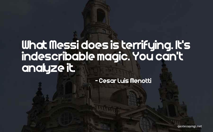 Palmerola Comayagua Quotes By Cesar Luis Menotti