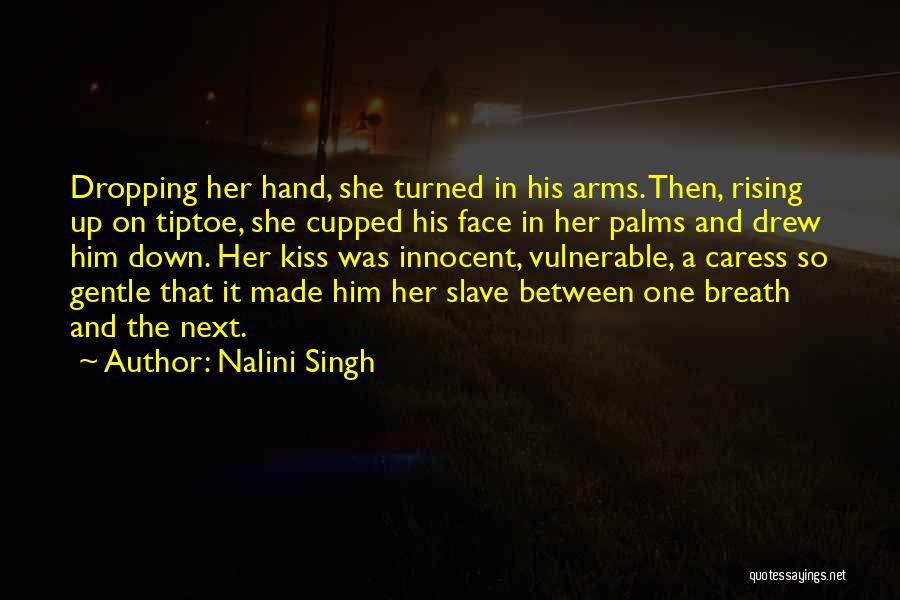 Palms Quotes By Nalini Singh