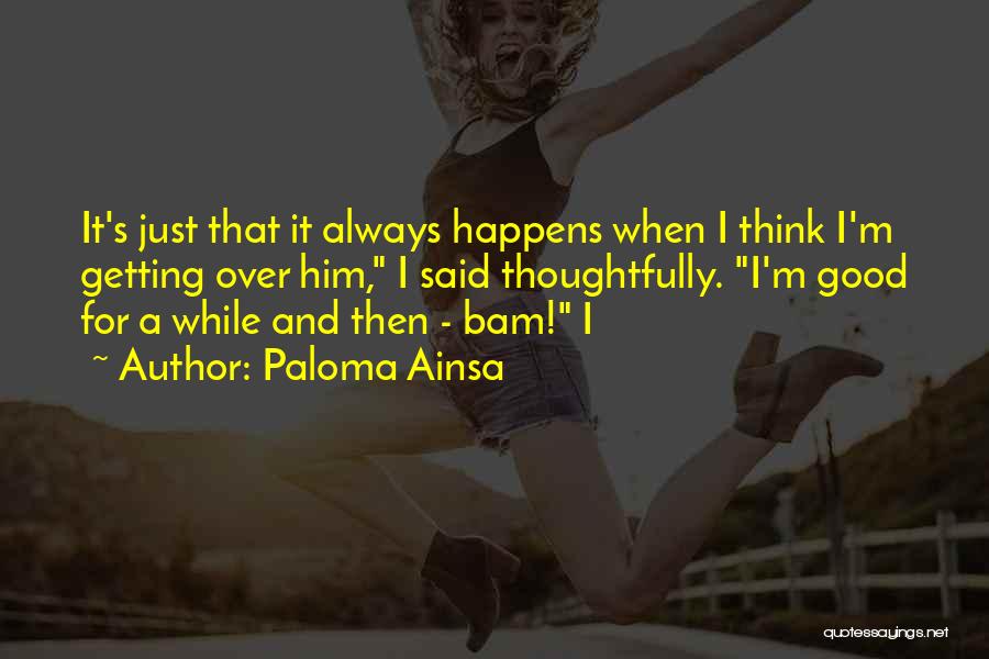 Paloma Ainsa Quotes 1347756