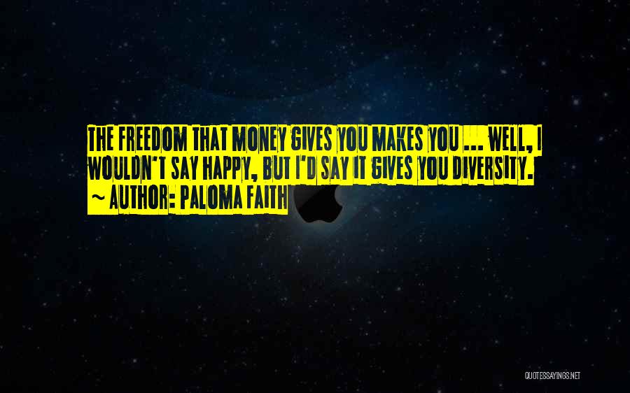 Paloma Faith Quotes 284928
