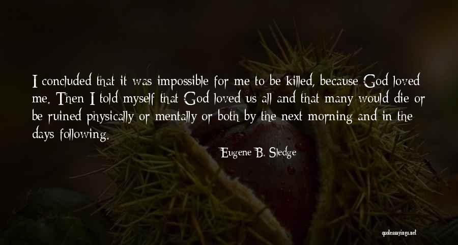 Palomitas Animadas Quotes By Eugene B. Sledge Palomitas Animadas Quotes By Eugene B. Sledge
