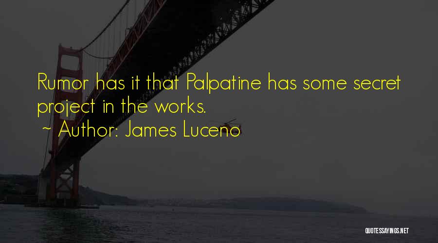 Palpatine Quotes By James Luceno