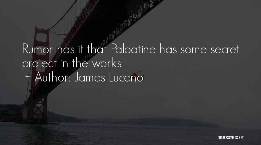 Palpatine's Quotes By James Luceno