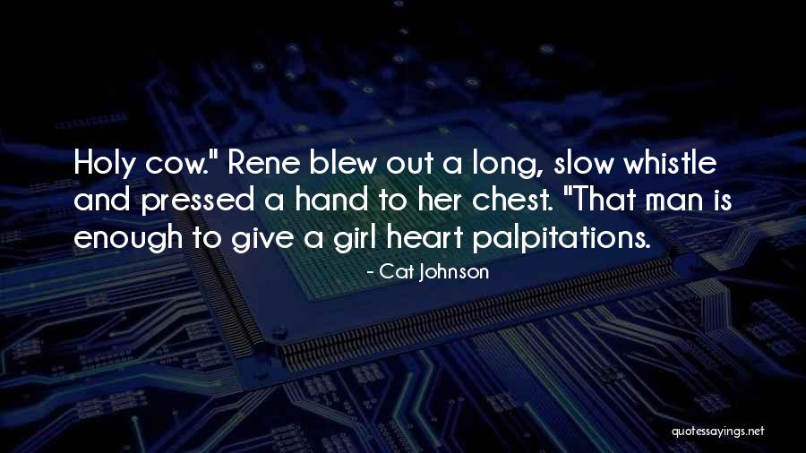 Palpitations Of The Heart Quotes By Cat Johnson Palpitations Of The Heart Quotes By Cat Johnson