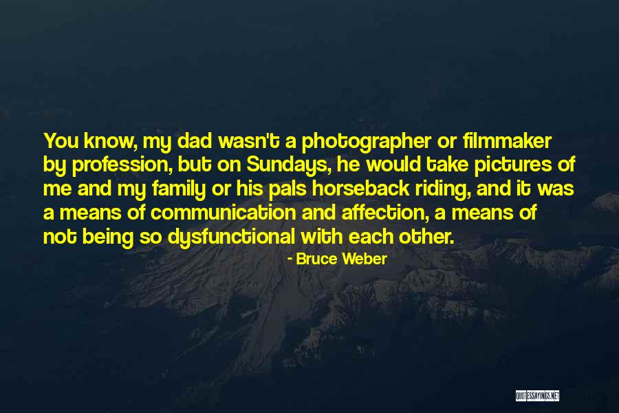 Pals Quotes By Bruce Weber