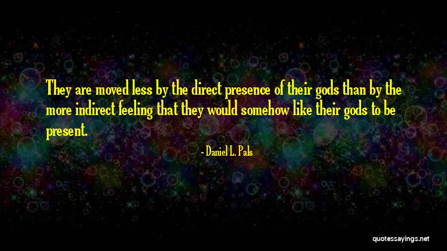 Pals Quotes By Daniel L. Pals