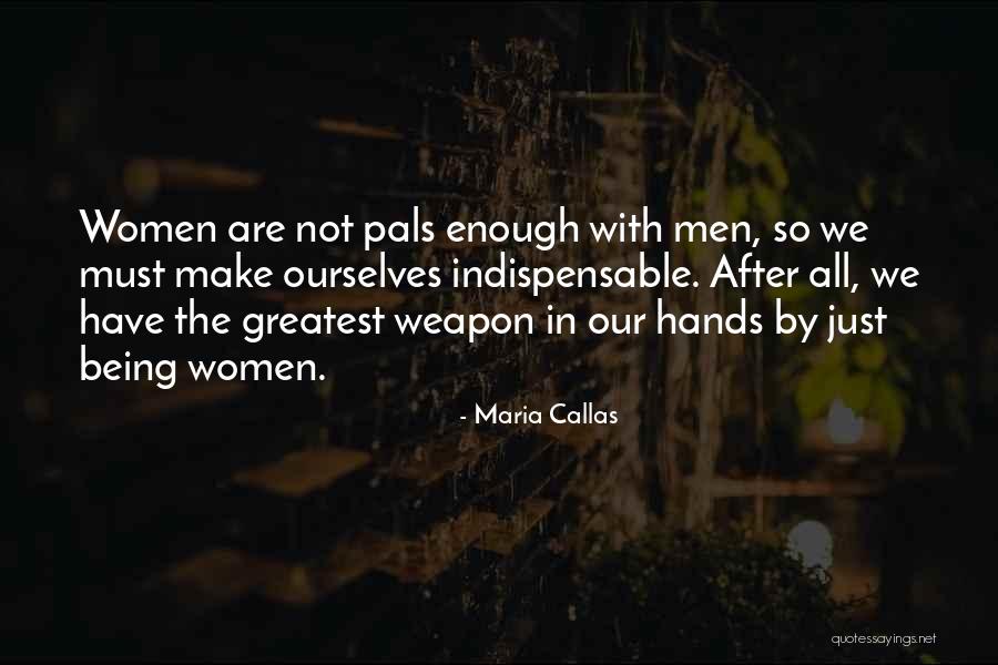 Pals Quotes By Maria Callas