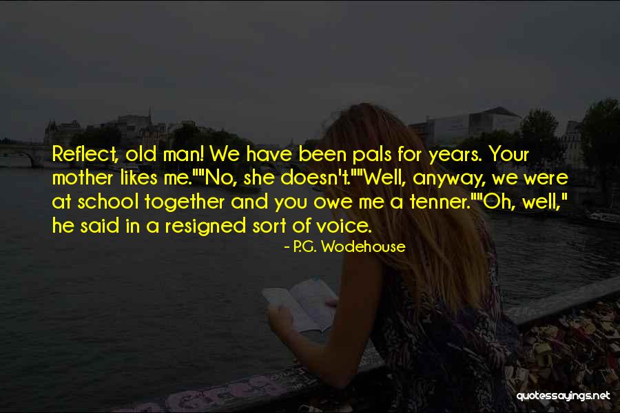 Pals Quotes By P.G. Wodehouse