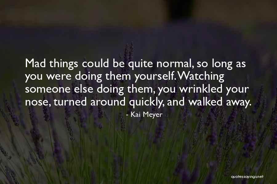 Paltrinieri Winery Quotes By Kai Meyer Paltrinieri Winery Quotes By Kai Meyer