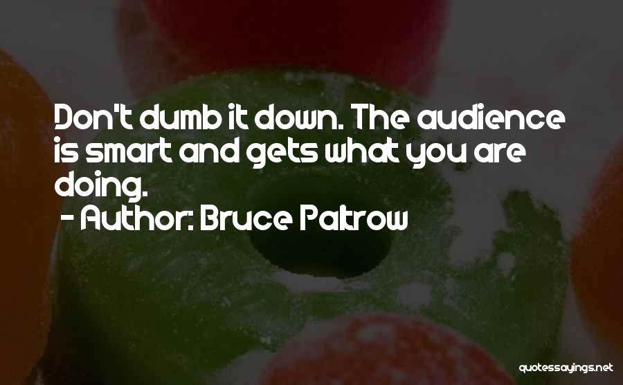 Paltrow Quotes By Bruce Paltrow