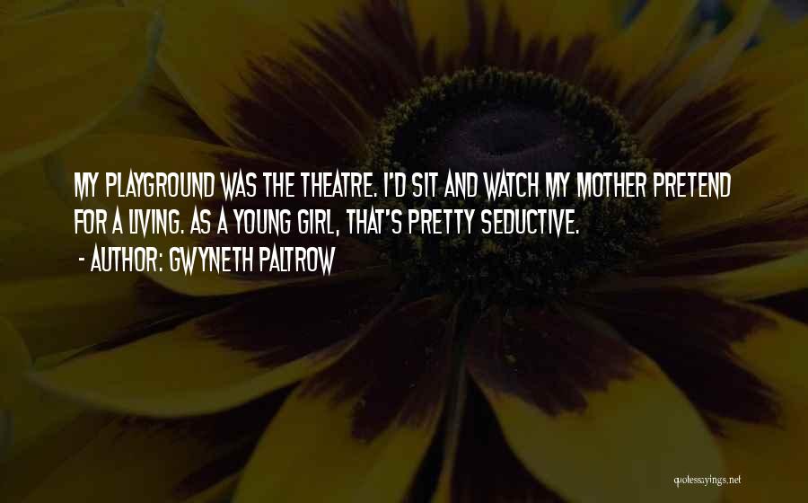 Paltrow Quotes By Gwyneth Paltrow