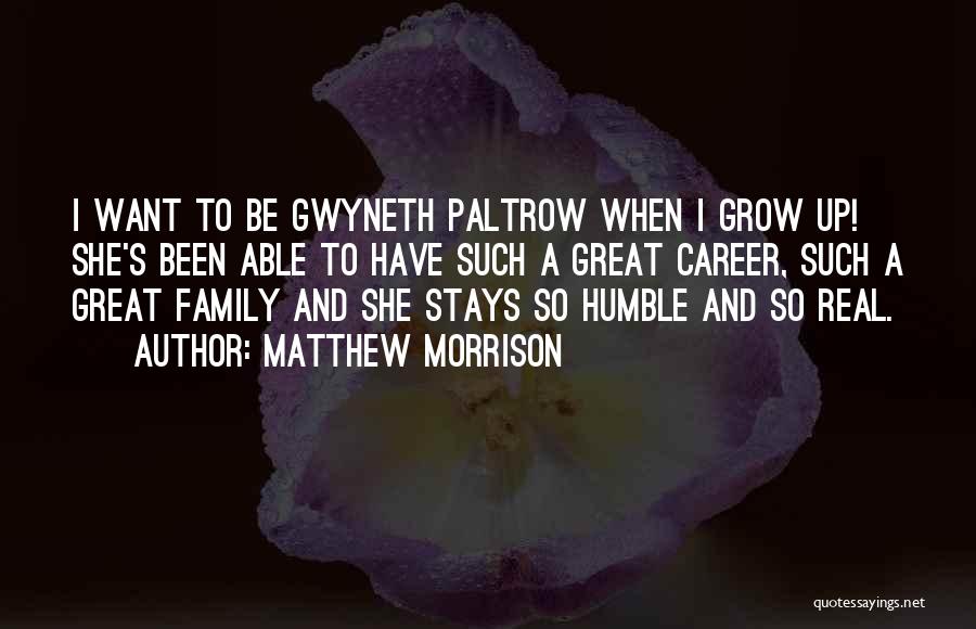 Paltrow Quotes By Matthew Morrison