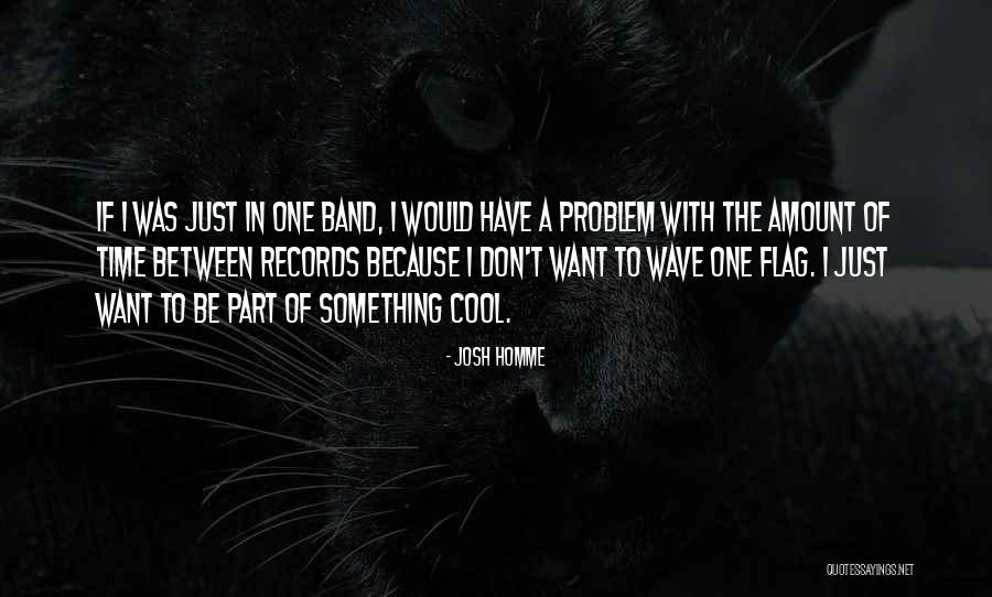 Paludal Quotes By Josh Homme Paludal Quotes By Josh Homme