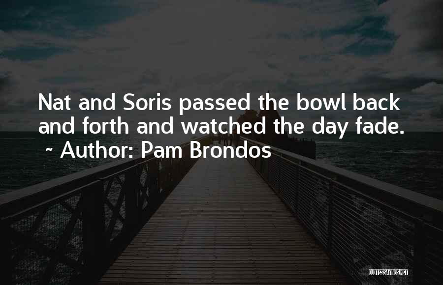 Pam Brondos Quotes 655754