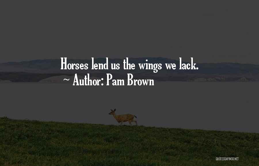 Pam Brown Quotes 1163331