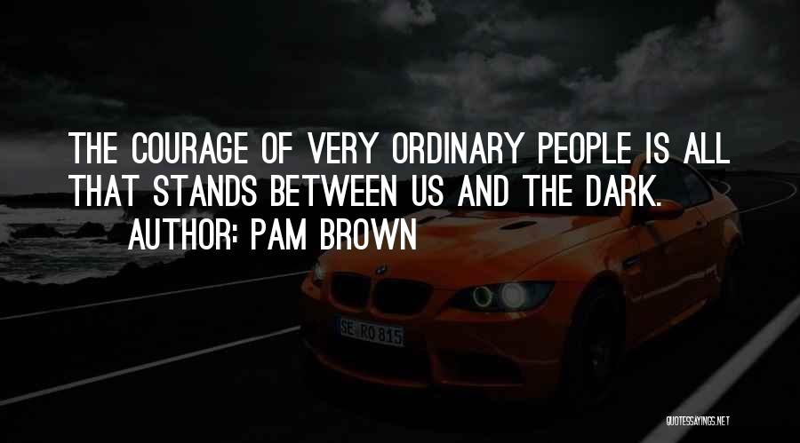 Pam Brown Quotes 1178309