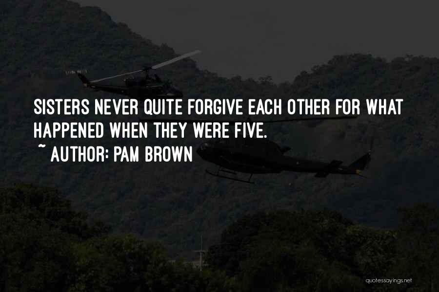 Pam Brown Quotes 1350245