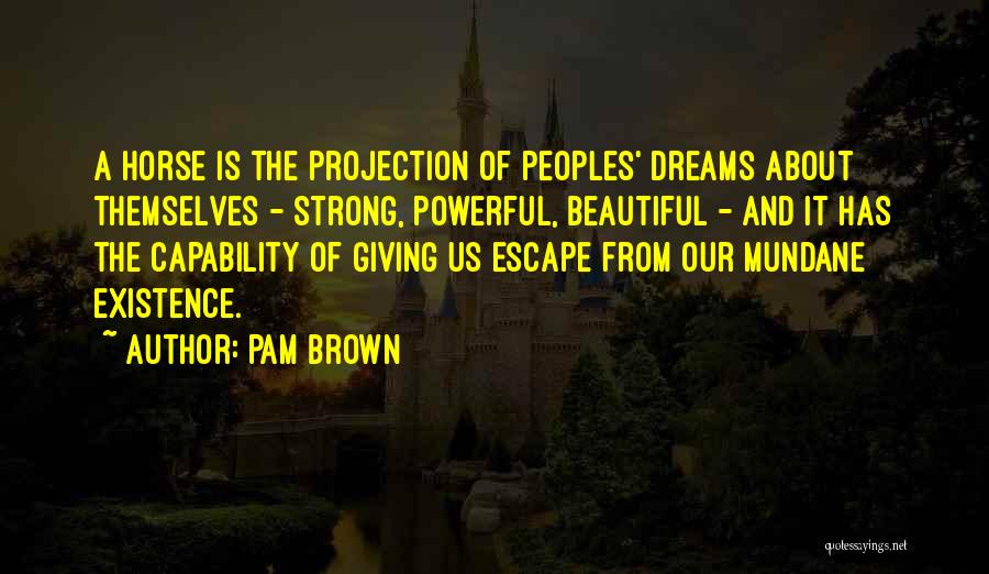 Pam Brown Quotes 1365712