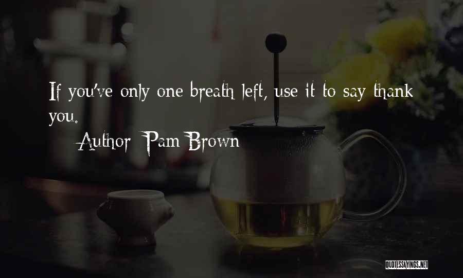 Pam Brown Quotes 1437289