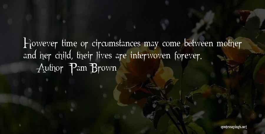 Pam Brown Quotes 1805913