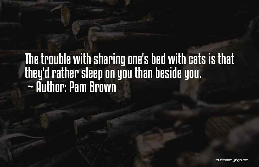 Pam Brown Quotes 827867