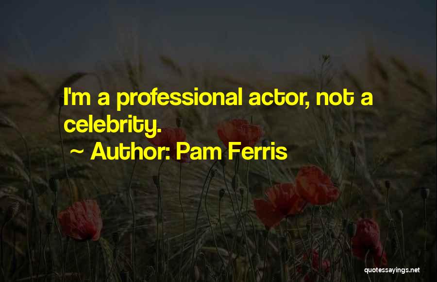 Pam Ferris Quotes 2015838