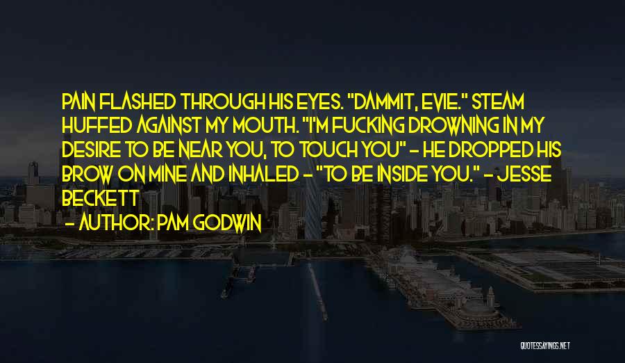 Pam Godwin Quotes 749653
