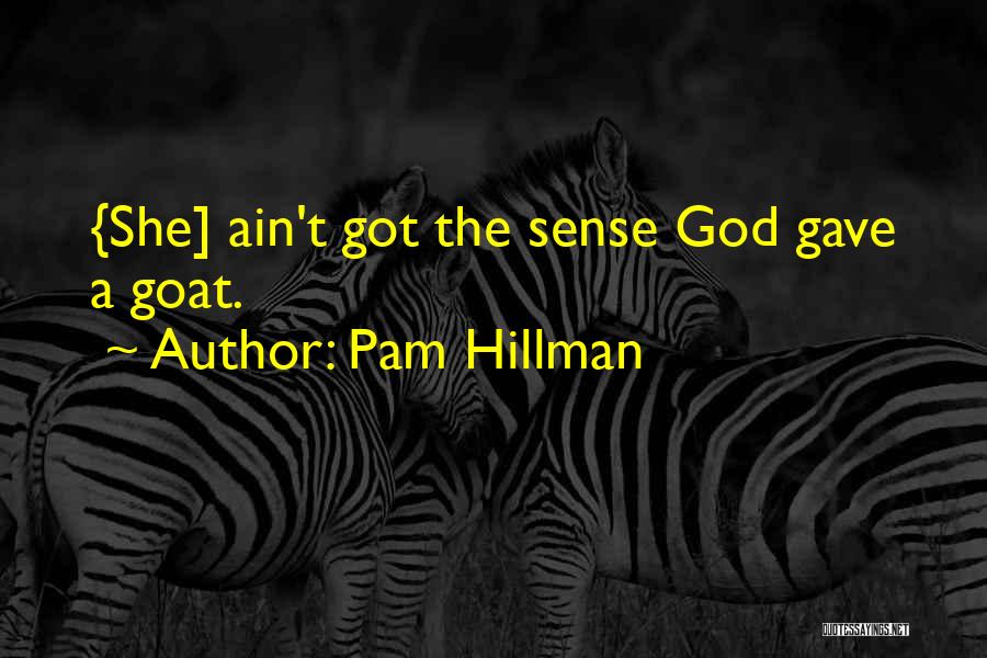 Pam Hillman Quotes 1572741
