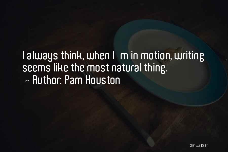 Pam Houston Quotes 1592268