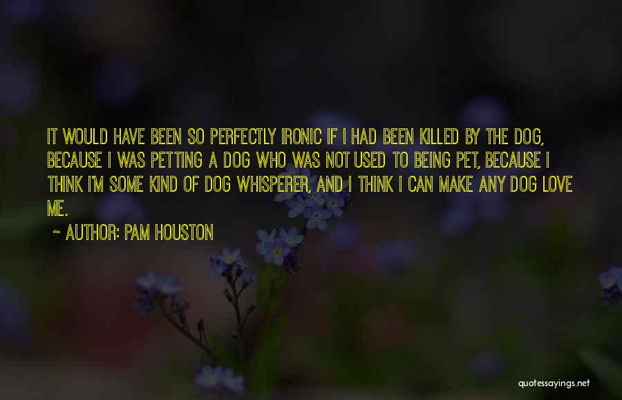 Pam Houston Quotes 198983