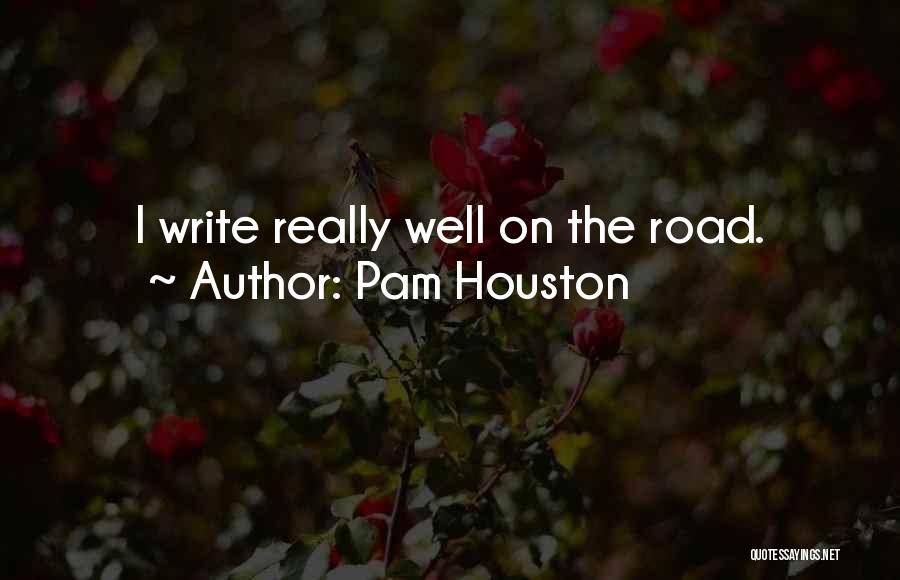 Pam Houston Quotes 2105930