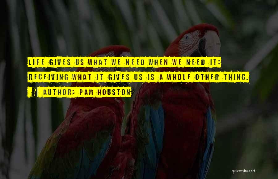 Pam Houston Quotes 741123