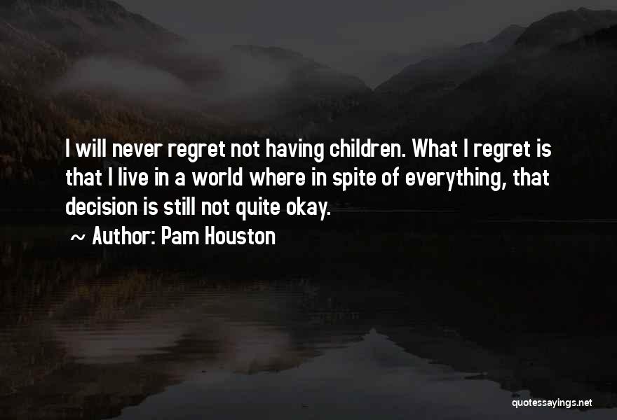 Pam Houston Quotes 779216