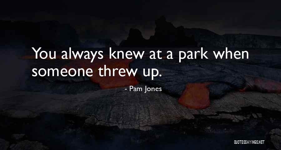 Pam Jones Quotes 1000029