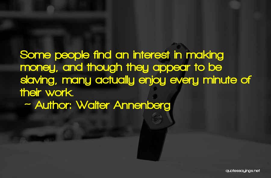 Pamalee Quotes By Walter Annenberg