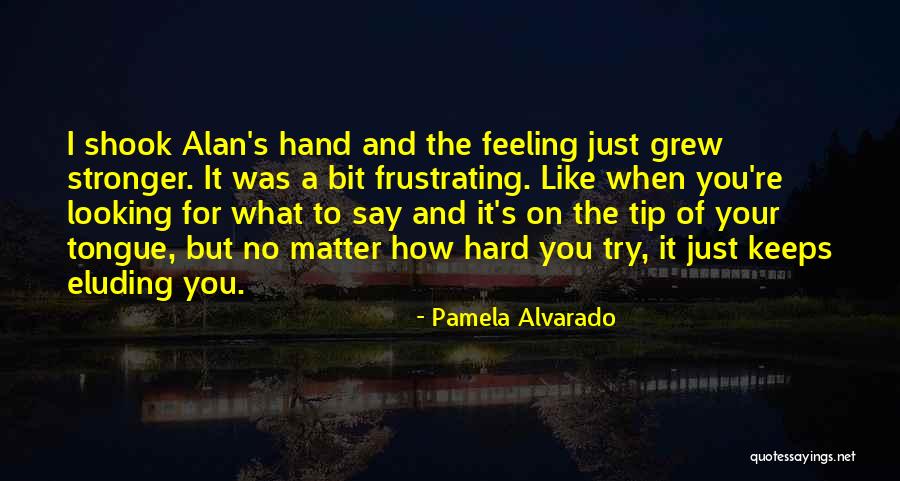Pamela Alvarado Quotes 1662671 Pamela Alvarado Quotes 1662671