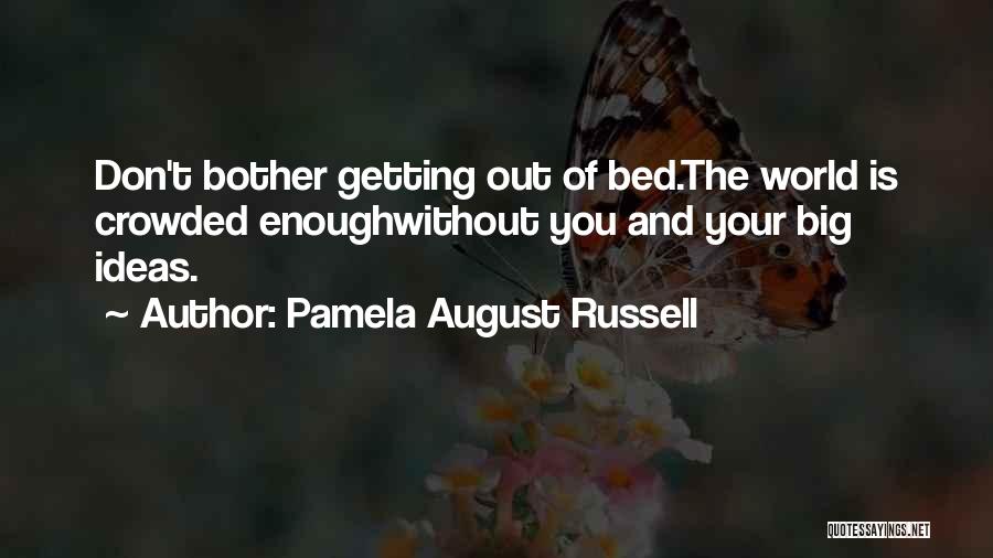 Pamela August Russell Quotes 1268592