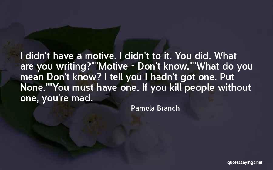 Pamela Branch Quotes 2167569