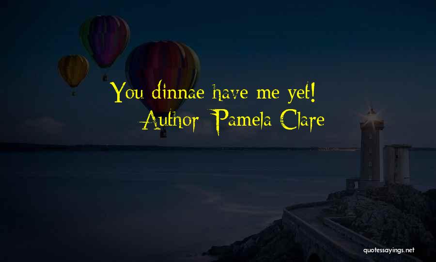 Pamela Clare Quotes 663694