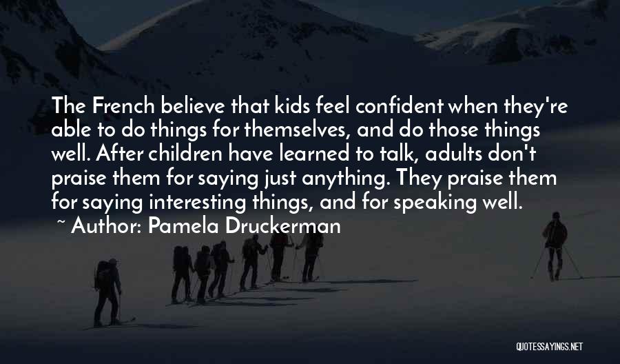 Pamela Druckerman Quotes 805605